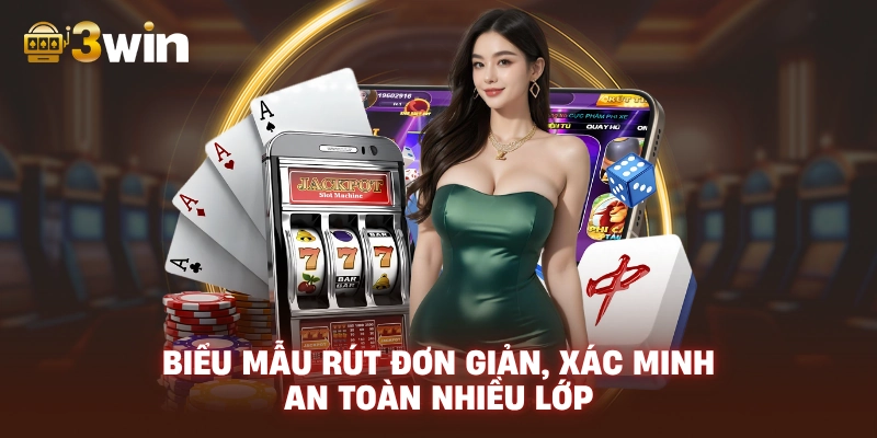 Biểu Mẫu Rút Tiền Đơn Giản, Xác Minh An Toàn Nhiều Lớp